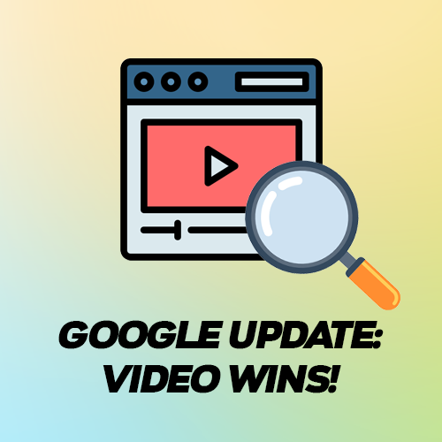 Google Update: Video Wins!